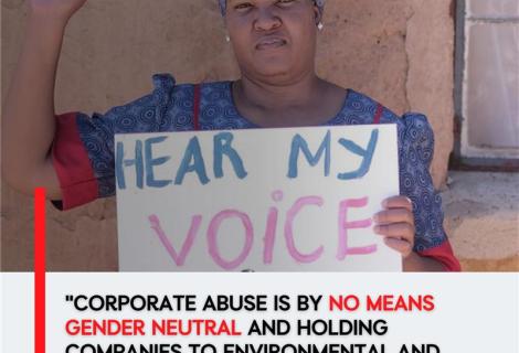 "Corporate abuse is by no means gender neutral and holding companies to environmental and human rights standards is a feminist and intersectional issue."